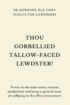 HR Approved Old Timey Insults For Coworkers: Funny Gift for Colleagues & Friends | Blank Work Journal to write in with 50+ Vintage Shakespearean ... Birthday, Anniversary, Retirement or Leaving