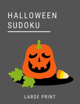 Paperback Halloween Sudoku: 100 Easy Puzzles In Large Print Halloween Themed [Large Print] Book