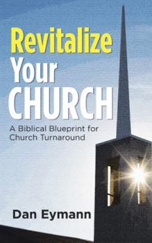Hardcover Revitalize Your Church: A Biblical Blueprint for Church Turnaround Book