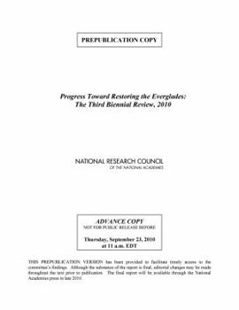 Paperback Progress Toward Restoring the Everglades: The Third Biennial Review - 2010 Book