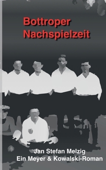 Bottroper Nachspielzeit: Ein Meyer&Kowalski-Roman (German Edition)