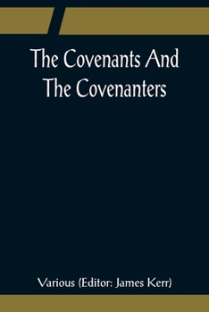 The Covenants and the Covenanters