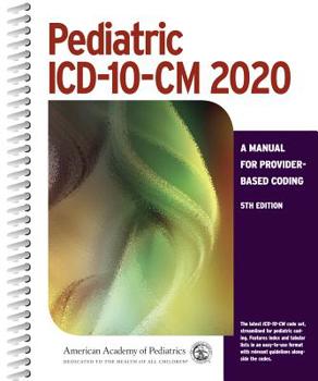 Spiral-bound Pediatric ICD-10-CM 2020: A Manual for Provider-Based Coding, 5th Edition Book