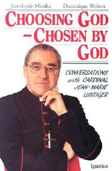 Paperback Choosing God, Chosen by God: Conversations with Jean-Marie Lustiger Book