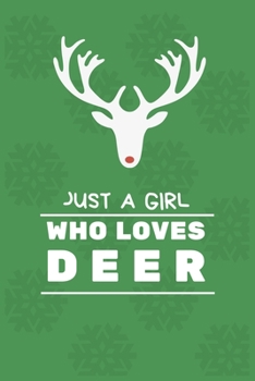 Just a Girl Who Loves Deer: Blank Lined Journal Notebook, Funny Deer Notebook journal for Deer lovers
