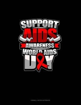 Support AIDS Awareness World AIDS Day: Cornell Notes Notebook