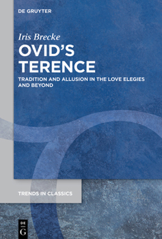 Hardcover Ovid's Terence: Tradition and Allusion in the Love Elegies and Beyond Book