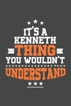 It's A Kenneth  Thing You Wouldn't Understand /journal / notebook , Ideal Birthday,Valentine's Day Gift For Kenneth  .Unique Greeting Card ... 120 Pages, 6x9, Soft Cover, Matte Finish