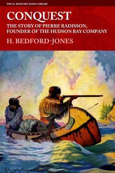 Paperback Conquest: The Story of Pierre Radisson, Founder of the Hudson Bay Company Book