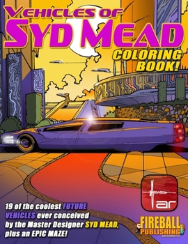 Paperback VEHICLES of SYD MEAD Coloring Book: 19 of the coolest FUTURE VEHICLES ever conceived by the Master, SYD MEAD. PLUS, an EPIC FUTURE MAZE! Book