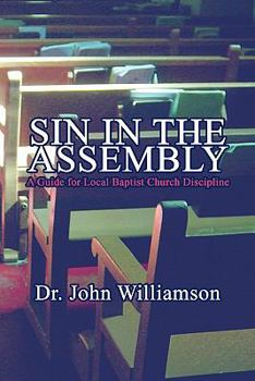 Paperback Sin in the Assembly: A Guide for Local Baptist Church Discipline Book
