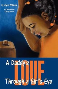 Paperback A Daddy's Love Through a Girl's Eye Book