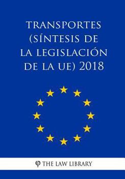 Paperback Transportes (Síntesis de la legislación de la UE) 2018 [Spanish] Book