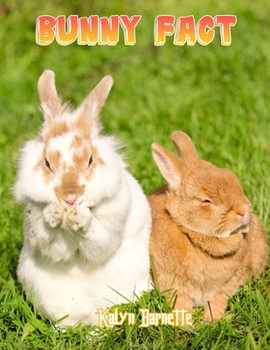Bunny Fact: BUNNY fact for girl age 1-10 BUNNY fact for boy age 1-10 facts about all about BUNNY