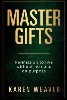 Paperback Master Gifts: Permission to live without fear and on purpose Book