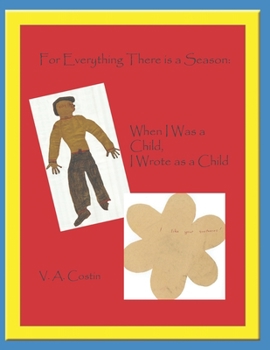Paperback All Things Have Their Season: When I Was a Child, I Wrote as a Child Book