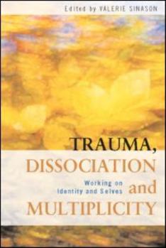 Paperback Trauma, Dissociation and Multiplicity: Working on Identity and Selves Book