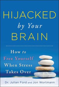 Paperback Hijacked by Your Brain: How to Free Yourself When Stress Takes Over Book