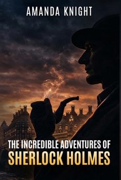 Hardcover The Incredible Adventures of Sherlock Holmes Book