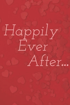 Paperback Happily ever after: lined notebook / journal gift 100 pages 6x9, Soft Cover, Matte Finish. Book