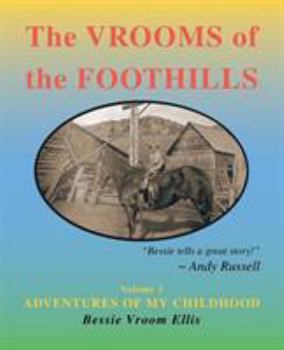 Paperback The Vrooms of the Foothills, Volume 1: Adventures of My Childhood Book