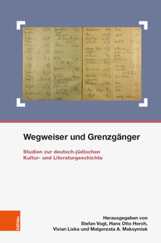 Hardcover Wegweiser Und Grenzganger: Studien Zur Deutsch-Judischen Kultur- Und Literaturgeschichte [German] Book