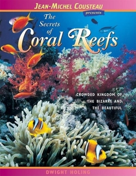 Paperback The Secrets of Coral Reefs: Crowded Kingdom of the Bizarre and the Beautiful Book