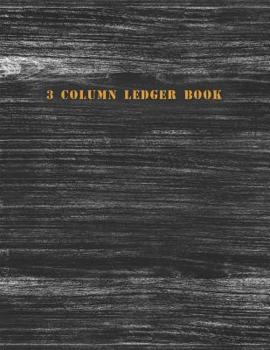 Paperback 3 Column Ledger Book: Accounting Ledger Notebook for Bookkeeping Record Book