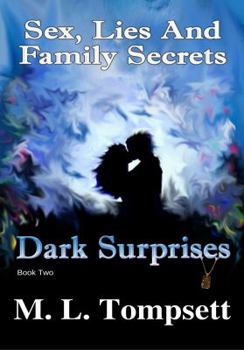 Dark Surprises - Book #2 of the Sex, Lies and Family Secrets