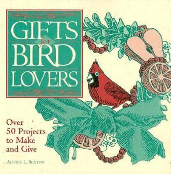 Paperback Gifts for Bird Lovers: Over 50 Projects to Make and Give Book