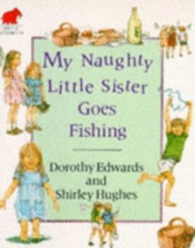 Paperback My Naughty Little Sister Goes Fishing Book