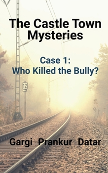 Paperback The Castle Town Mysteries Case 1 - Who Killed the Bully? Book