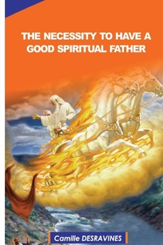 Paperback The Necessity to Have a Good Spiritual Father Book