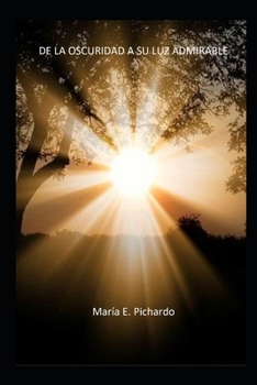Paperback De la Oscuridad a su Luz Admirable [Spanish] Book