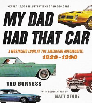 Hardcover My Dad Had That Car: A Nostalgic Look at the American Automobile, 1920-1990 Book