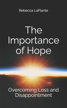 Paperback The Importance of Hope: Overcoming Loss and Disappointment Book