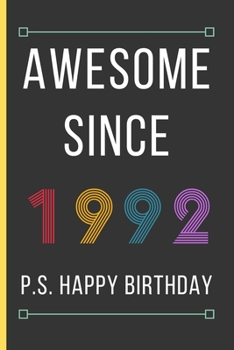 Awesome Since 1992: Birthday Gifts For Men / Women: Small Lined Notebook / Journal To Write In (6" x 9")