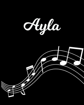 Ayla: Sheet Music Note Manuscript Notebook Paper | Personalized Custom First Name Initial A | Musician Composer Instrument Composition Book | 12 ... Guide | Create Compose & Write Creative Songs