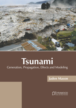 Hardcover Tsunami: Generation, Propagation, Effects and Modeling Book