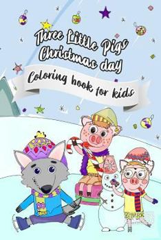 Paperback Three Little Pigs Christmas Day: Coloring Book for Kids Book