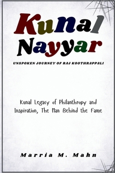 Kunal Nayyar Unspoken Journey of Raj Koothrappali: Kunal Legacy of Philanthropy and Inspiration, The Man Behind the Fame (America's Comedy Kings and Queens)