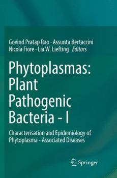 Paperback Phytoplasmas: Plant Pathogenic Bacteria - I: Characterisation and Epidemiology of Phytoplasma - Associated Diseases Book