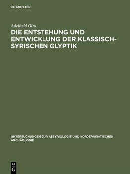 Hardcover Die Entstehung Und Entwicklung Der Klassisch-Syrischen Glyptik [German] Book