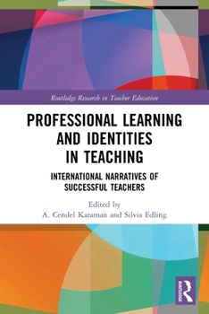 Paperback Professional Learning and Identities in Teaching: International Narratives of Successful Teachers Book