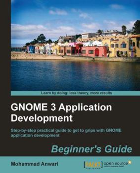 Paperback Gnome 3 Application Development Beginner's Guide Book