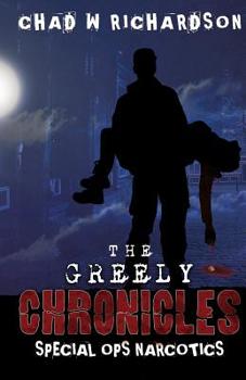 Paperback The Greely Chronicles: Special Ops Narcotics Book