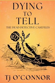 Paperback Dying to Tell: The Dead Detective Casefiles Book