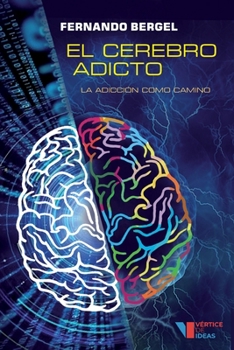 Paperback El cerebro adicto: La adicción como camino [Spanish] Book