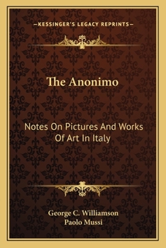 Paperback The Anonimo: Notes On Pictures And Works Of Art In Italy Book