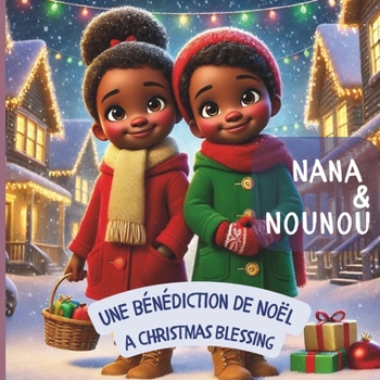 Nana et Nounou : Une bénédiction de Noël: Nana and Nounou : A Christmas Blessing (Nana & Nounou)